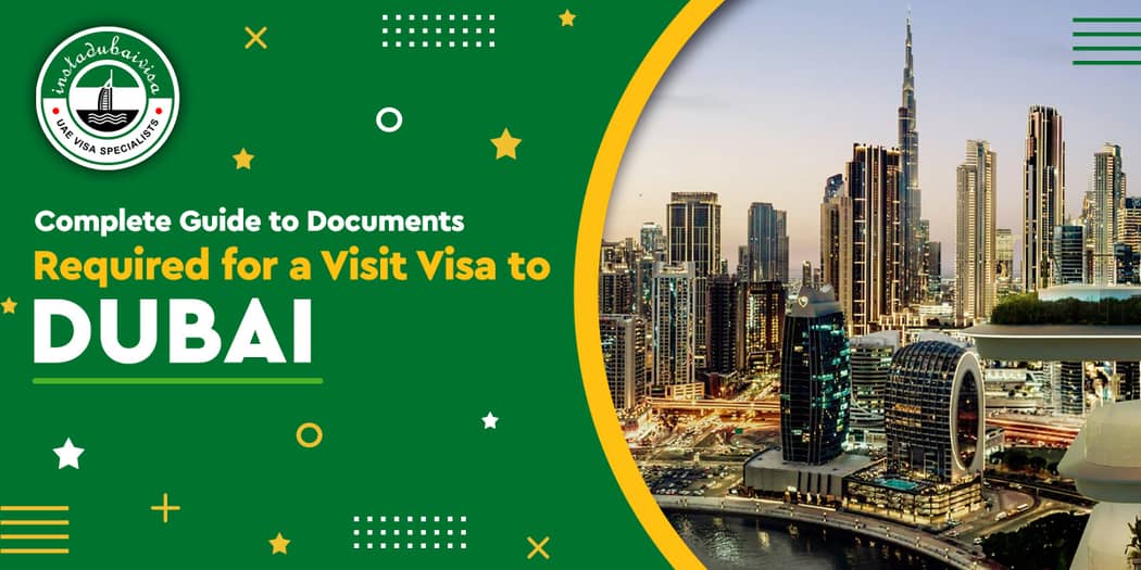Dubai Visit Visa Documents Required: Complete Checklist for a Smooth Application